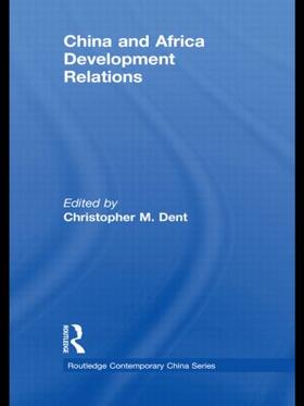 Dent |  China and Africa Development Relations | Buch |  Sack Fachmedien