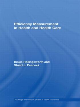 Hollingsworth / Peacock | Efficiency Measurement in Health and Health Care | Buch | 978-0-415-56949-1 | sack.de