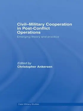 Ankersen | Civil-Military Cooperation in Post-Conflict Operations | Buch | 978-0-415-56960-6 | sack.de