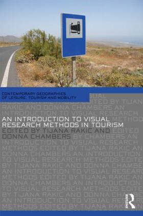 Rakic / Chambers | An Introduction to Visual Research Methods in Tourism | Buch | 978-0-415-57005-3 | sack.de