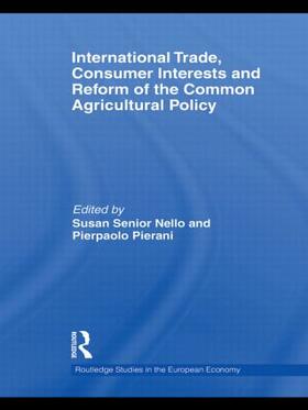 Senior Nello / Pierani | International Trade, Consumer Interests and Reform of the Common Agricultural Policy | Buch | 978-0-415-57019-0 | sack.de