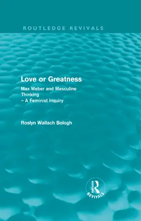 Bologh | Love or greatness (Routledge Revivals) | Buch | 978-0-415-57074-9 | sack.de