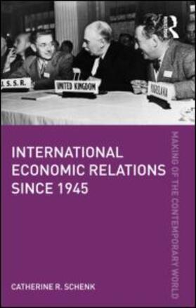 Schenk | International Economic Relations since 1945 | Buch | 978-0-415-57078-7 | sack.de