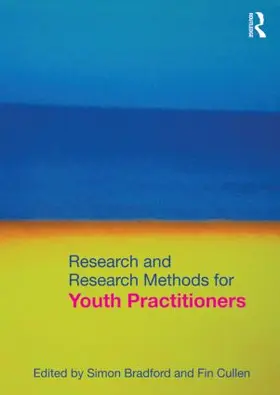Bradford / Cullen |  Research and Research Methods for Youth Practitioners | Buch |  Sack Fachmedien