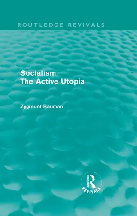 Bauman |  Socialism the Active Utopia | Buch |  Sack Fachmedien