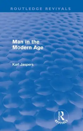 Jaspers | Man in the Modern Age (Routledge Revivals) | Buch | 978-0-415-57282-8 | sack.de