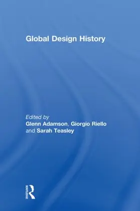 Adamson / Riello / Teasley |  Global Design History | Buch |  Sack Fachmedien