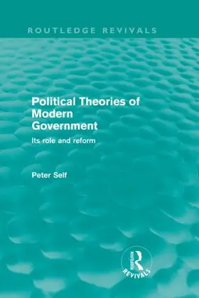 Self | Political Theories of Modern Government (Routledge Revivals) | Buch | 978-0-415-57293-4 | sack.de