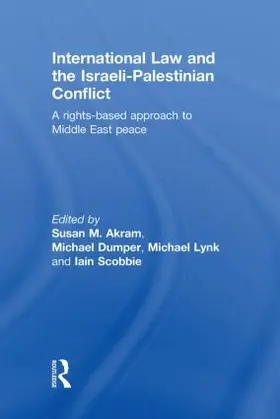 Akram / Dumper / Lynk |  International Law and the Israeli-Palestinian Conflict | Buch |  Sack Fachmedien