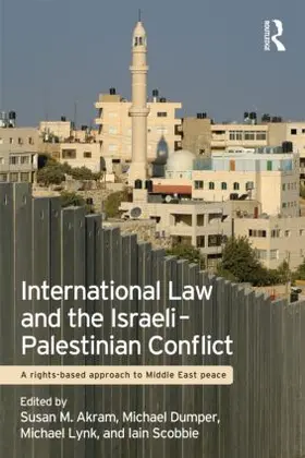 Akram / Dumper / Lynk |  International Law and the Israeli-Palestinian Conflict | Buch |  Sack Fachmedien