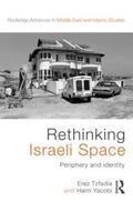 Tzfadia / Yacobi |  Rethinking Israeli Space | Buch |  Sack Fachmedien