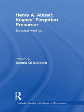 Di Gaspare | Henry A. Abbati: Keynes' Forgotten Precursor | Buch | 978-0-415-57345-0 | sack.de