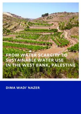 Nazer |  From Water Scarcity to Sustainable Water Use in the West Bank, Palestine | Buch |  Sack Fachmedien