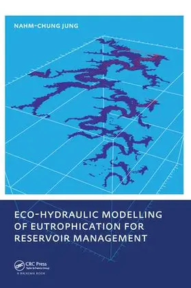 Jung | Eco-hydraulic Modelling of Eutrophication for Reservoir Management | Buch | 978-0-415-57382-5 | www.sack.de