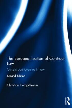 Twigg-Flesner | The Europeanisation of Contract Law | Buch | 978-0-415-57403-7 | sack.de