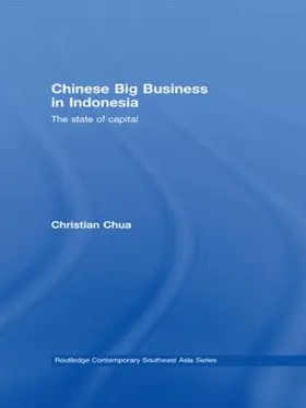 Chua | Chinese Big Business in Indonesia | Buch | 978-0-415-57424-2 | sack.de