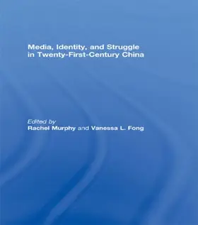 Murphy / Fong | Media, Identity, and Struggle in Twenty-First-Century China | Buch | 978-0-415-57468-6 | www.sack.de