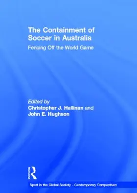 Hallinan / Hughson |  The Containment of Soccer in Australia | Buch |  Sack Fachmedien