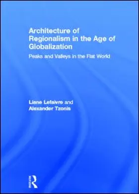 Lefaivre / Tzonis | Architecture of Regionalism in the Age of Globalization | Buch | 978-0-415-57578-2 | sack.de
