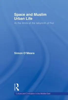 O'Meara | Space and Muslim Urban Life | Buch | 978-0-415-57670-3 | sack.de