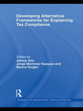 Alm / Martinez-Vazquez / Torgler | Developing Alternative Frameworks for Explaining Tax Compliance | Buch | 978-0-415-57698-7 | sack.de