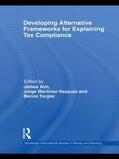 Alm / Martinez-Vazquez / Torgler |  Developing Alternative Frameworks for Explaining Tax Compliance | Buch |  Sack Fachmedien