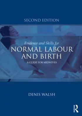 Walsh |  Evidence and Skills for Normal Labour and Birth | Buch |  Sack Fachmedien