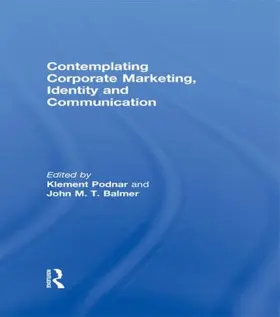 Podnar / Balmer |  Contemplating Corporate Marketing, Identity and Communication | Buch |  Sack Fachmedien
