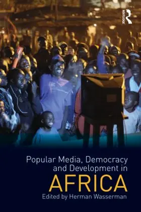 Wasserman |  Popular Media, Democracy and Development in Africa | Buch |  Sack Fachmedien