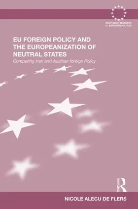 Alecu de Flers |  EU Foreign Policy and the Europeanization of Neutral States | Buch |  Sack Fachmedien