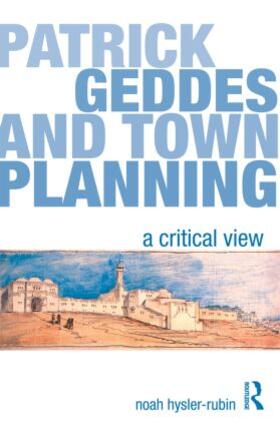 Hysler-Rubin | Patrick Geddes and Town Planning | Buch | sack.de