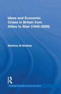 Matthijs |  Ideas and Economic Crises in Britain from Attlee to Blair (1945-2005) | Buch |  Sack Fachmedien