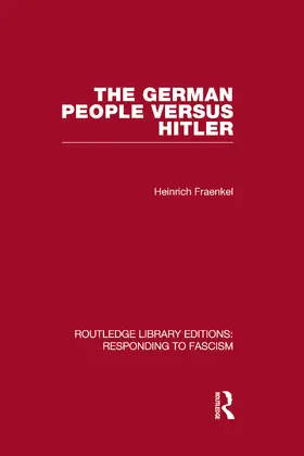 Fraenkel |  The German People versus Hitler (RLE Responding to Fascism) | Buch |  Sack Fachmedien