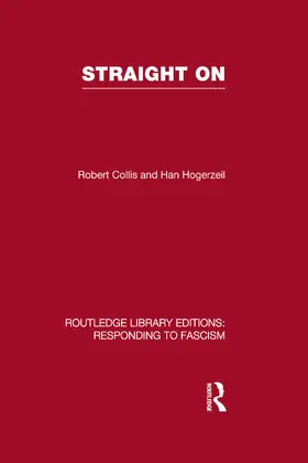 Collis / Hogerzeil |  Straight On (RLE Responding to Fascism) | Buch |  Sack Fachmedien