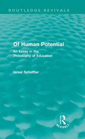 Scheffler |  Of Human Potential (Routledge Revivals) | Buch |  Sack Fachmedien