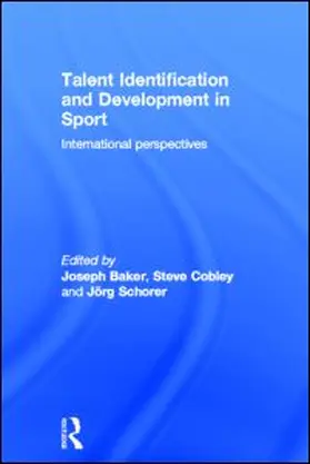 Baker / Cobley / Schorer | Talent Identification and Development in Sport | Buch | 978-0-415-58160-8 | sack.de