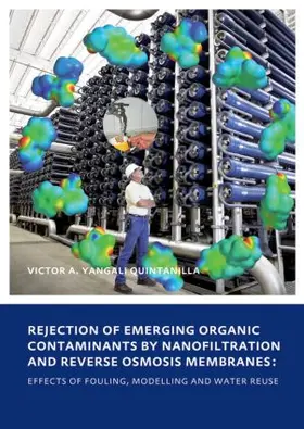 Yangali Quintanilla | Rejection of Emerging Organic Contaminants by Nanofiltration and Reverse Osmosis Membranes | Buch | 978-0-415-58277-3 | sack.de