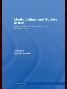 Semati | Media, Culture and Society in Iran | Buch | 978-0-415-58319-0 | www.sack.de