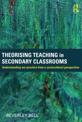Bell | Theorising Teaching in Secondary Classrooms | Buch | 978-0-415-58418-0 | www.sack.de