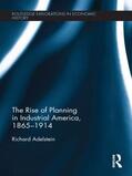Adelstein |  The Rise of Planning in Industrial America, 1865-1914 | Buch |  Sack Fachmedien