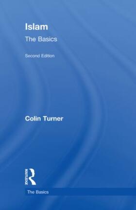Turner | Islam: The Basics | Buch | 978-0-415-58491-3 | sack.de