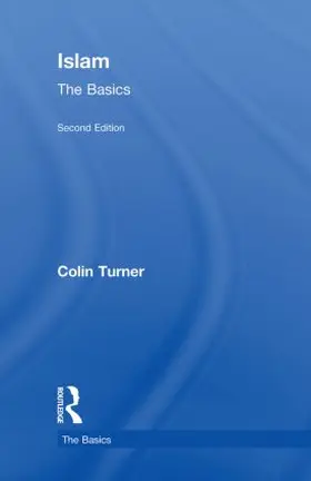 Turner | Islam: The Basics | Buch | 978-0-415-58491-3 | sack.de