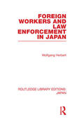 Herbert |  Foreign Workers and Law Enforcement in Japan | Buch |  Sack Fachmedien