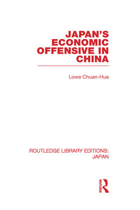 Chuan Hua | Japan's Economic Offensive in China | Buch | 978-0-415-58530-9 | sack.de