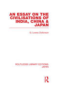 Dickinson |  An Essay on the Civilisations of India, China and Japan | Buch |  Sack Fachmedien
