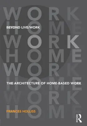 Holliss |  Beyond Live/Work: The Architecture of Home-Based Work | Buch |  Sack Fachmedien