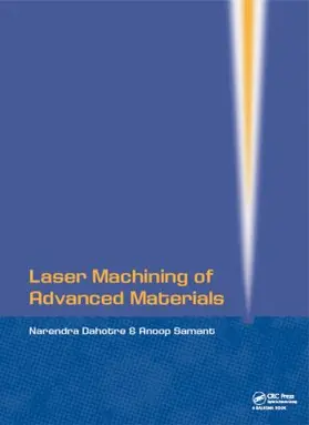 Dahotre / Samant | Laser Machining of Advanced Materials | Buch | 978-0-415-58562-0 | sack.de
