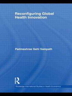 Gehl Sampath | Reconfiguring Global Health Innovation | Buch | 978-0-415-58578-1 | sack.de