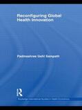 Gehl Sampath |  Reconfiguring Global Health Innovation | Buch |  Sack Fachmedien