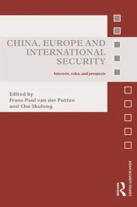 van der Putten / Shulong | China, Europe and International Security | Buch | 978-0-415-58580-4 | www.sack.de